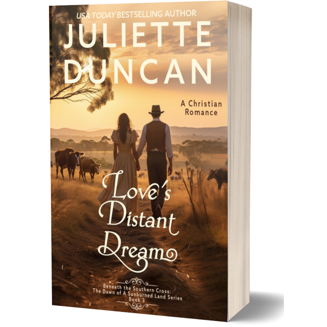 Love's Distant Dream: A Christian Romance (Beneath the Southern Cross: The Dawn of a Sunburned Land Series Book 3) PAPERBACK