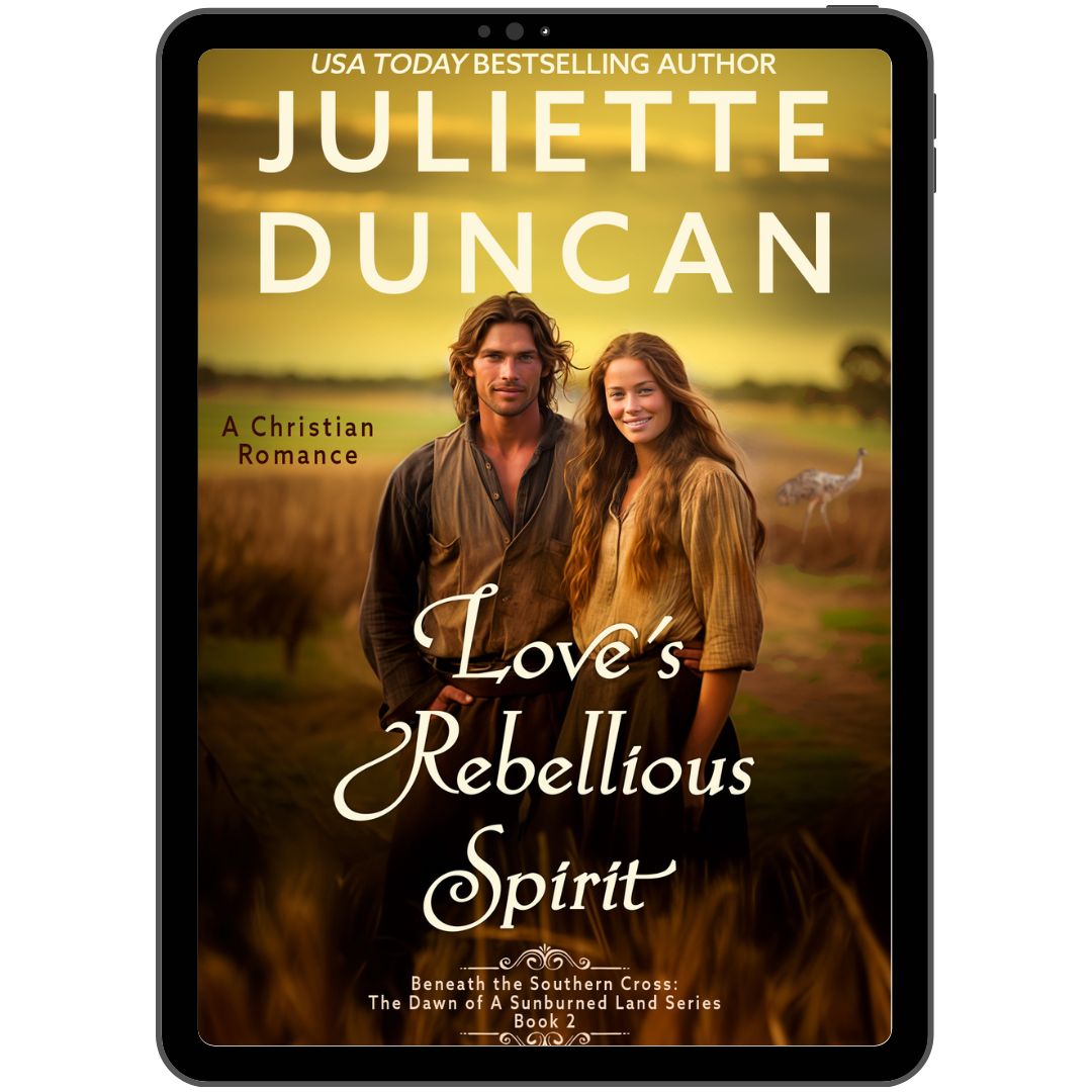 Love's Rebellious Spirit: A Christian Romance (Beneath the Southern Cross: The Dawn of a Sunburned Land Series Book 2) eBook edition