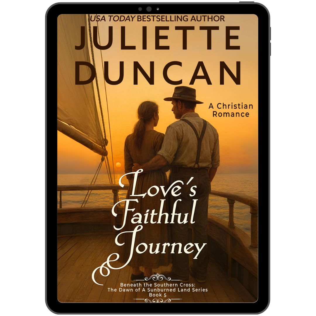 Love's Faithful Journey: A Christian Romance (Beneath the Southern Cross: The Dawn of a Sunburned Land Series Book 5)