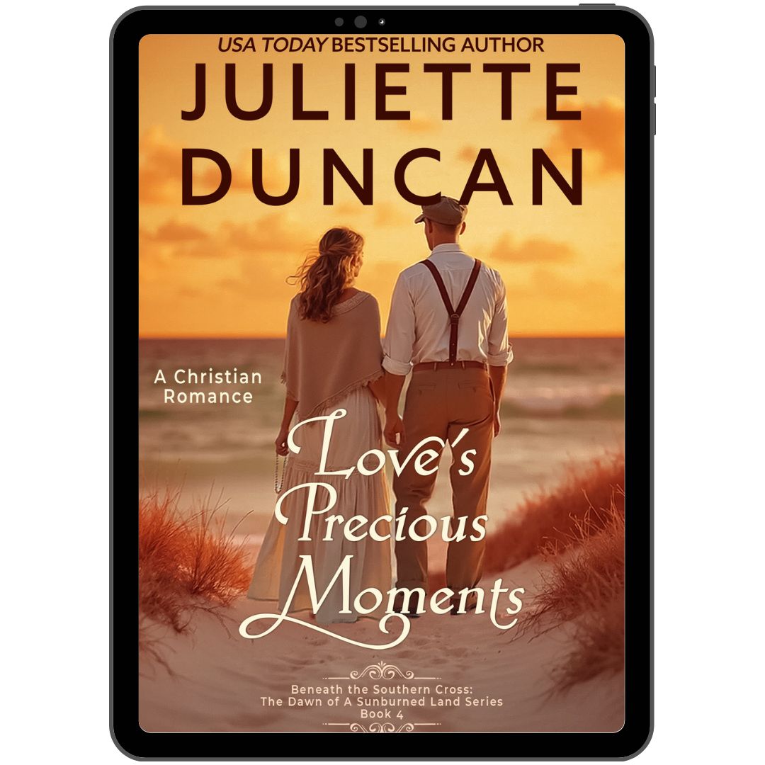 Love's Precious Moments: A Christian Romance (Beneath the Southern Cross: The Dawn of a Sunburned Land Series Book 4)