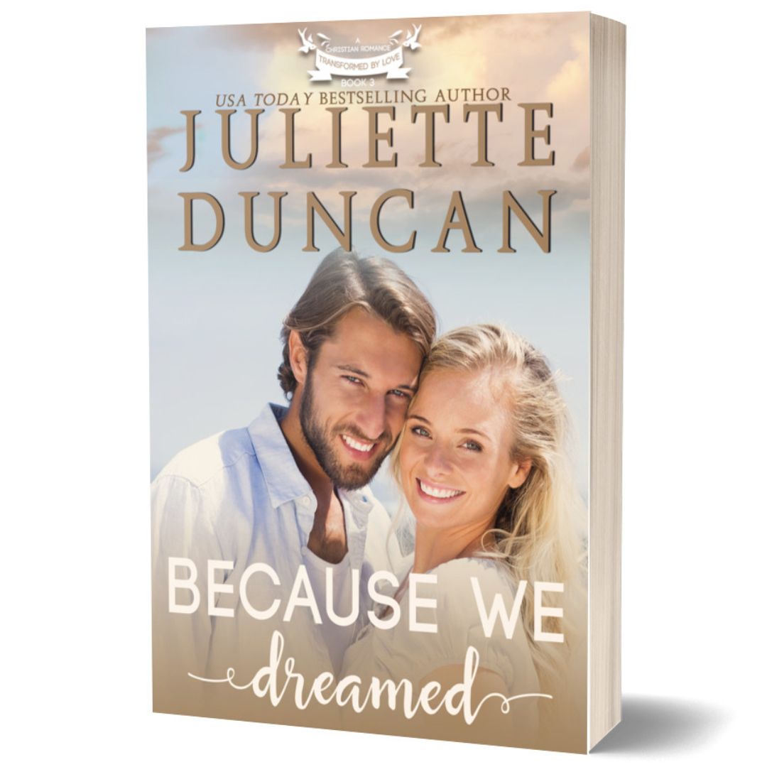 Because We Dreamed - A Christian Romance (Book 3 in the Transformed by Love Series)