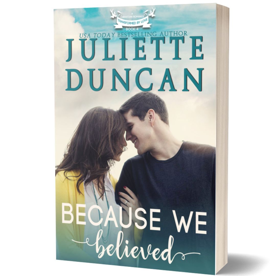 Because We Believed - A Christian Romance (Book 4 in the Transformed by Love Series)