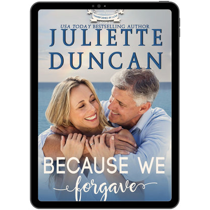 Because We Forgave - A Christian Romance (Book 2 in the Transformed by Love Series)