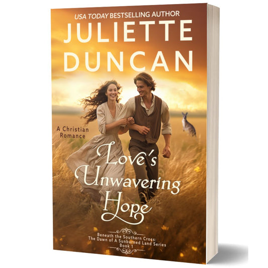 Love's Unwavering Hope: A Christian Romance (Beneath the Southern Cross: The Dawn of a Sunburned Land Series Book 1) PAPERBACK