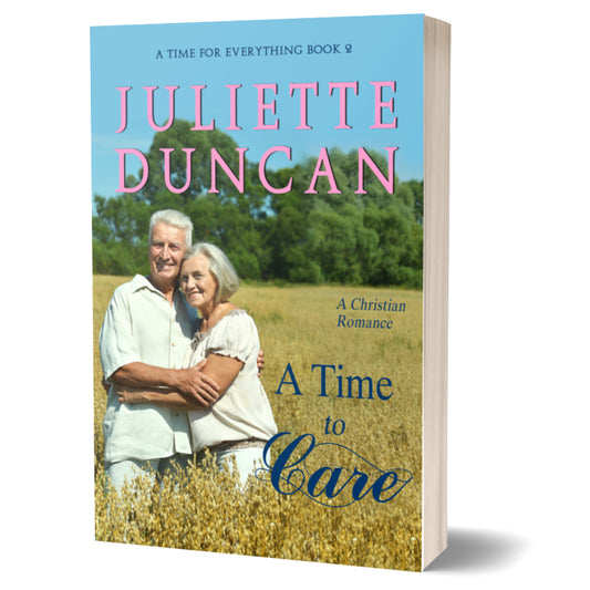 A Time To Care - A Christian Romance (A Time for Everything Book 2) PAPERBACK EDITION