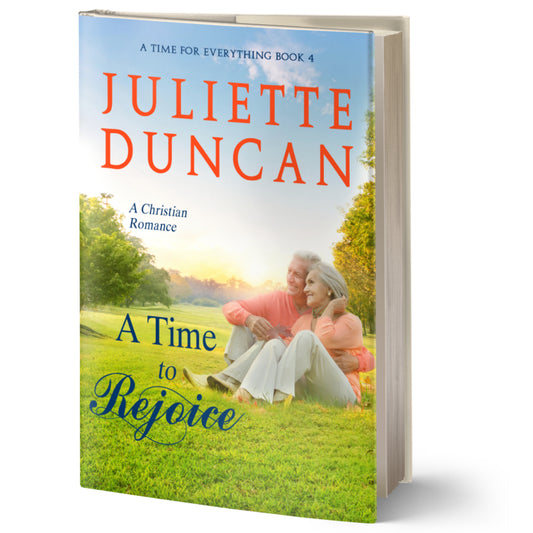 A Time To Rejoice - A Christian Romance (A Time for Everything Book 4) PAPERBACK EDITION